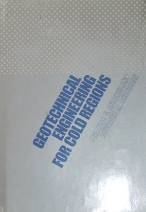 Geotechnical engineering for Cold regions. Orlando B. Andersland, Duwayne Anderson. 1978