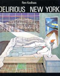 Delirious New York. Rem Koolhaas. 1978