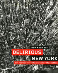 Delirious New York. Rem Koolhaas. 2006 (German)